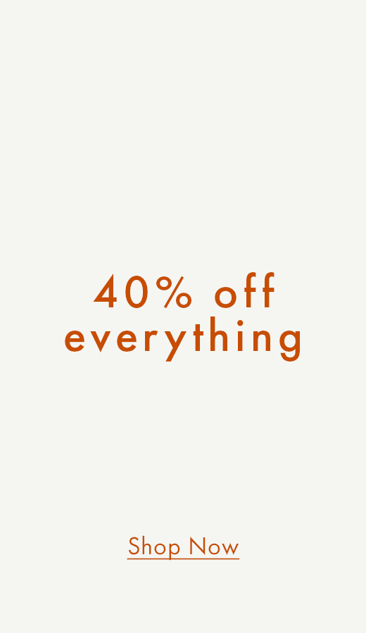 40 percent off everything